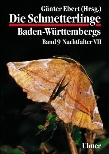 Die Schmetterlinge Baden-Württembergs. Band 9, Nachtfalter 7
