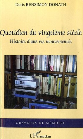 Quotidien du vingtième siècle : Histoire d'une vie mouvementée