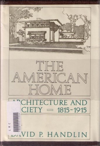 The American Home: Architecture and Society, 1815-1915