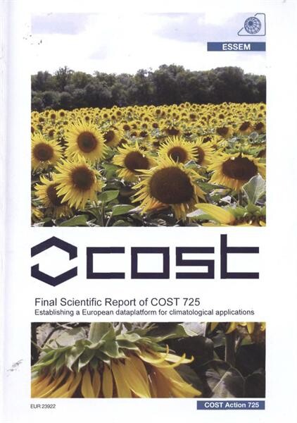 Final scientific report of COST 725 :establishing a European dataplatform for climatological applications