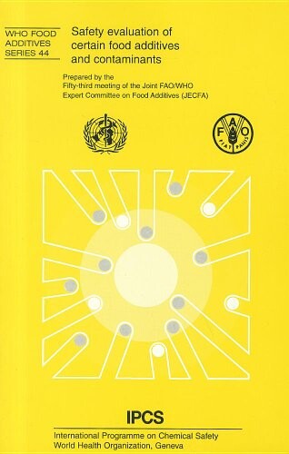 Safety Evaluation of Certain Food Additives and Contaminants: Fifty-third Meeting of the Joint FAO/WHO Expert Committee on Food Additives (WHO Food Additives Series)