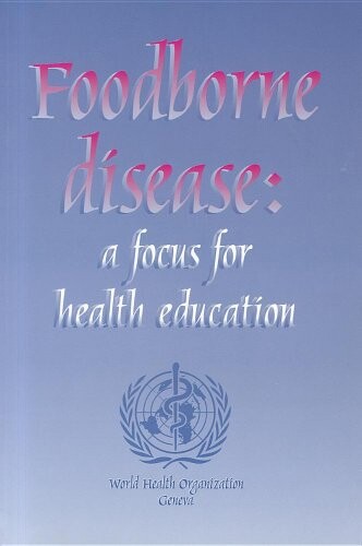 Foodborne disease : a focus for health education