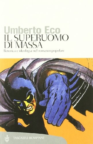 Il superuomo di massa : retorica e ideologia nel romanzo popolare
