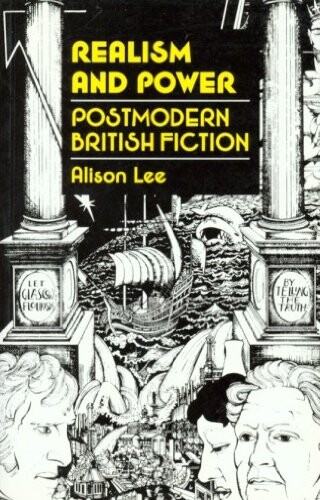 Realism and Power: Postmodern British Fiction