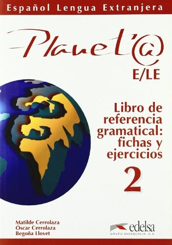 Planet@. 2., Libro de referencia gramatical : fichas y ejercicios