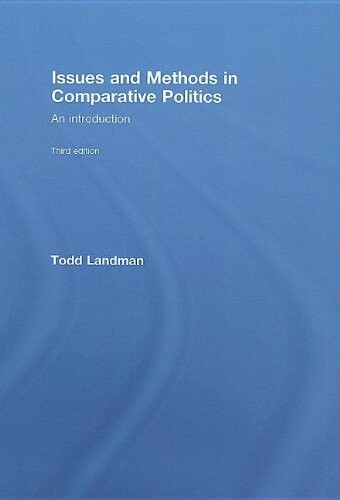 Issues and Methods in Comparative Politics: An Introduction