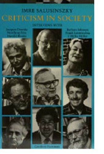 Criticism in society :interviews with Jacques Derrida, Northrop Frye, Harold Bloom, Geoffrey Hartman, Frank Kermode, Edward Said, Barbara Johnson, Frank Lentricchia and J. Hillis Miller