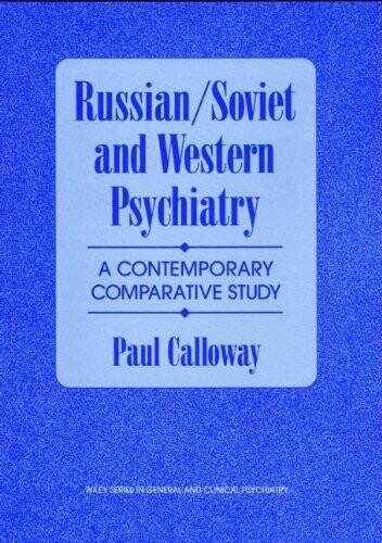 Russian/Soviet and Western Psychiatry: A Contemporary Comparative Study (Wiley Series in General and Clinical Psychiatry)