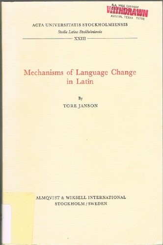 Mechanisms of Language Change in Latin (Studia Latina Stockholmiensia, Vol. 23)