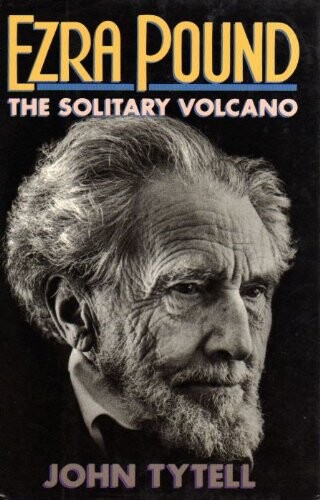 Ezra Pound : the solitary volcano   