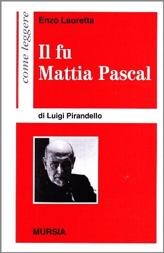 Come leggere Il fu Mattia Pascal di Luigi Pirandello    