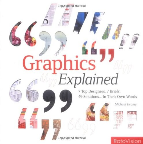 Graphis explained : 7 top designers, 7 briefs, 49 Solitions... in their own words