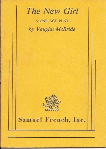 The new girl: A one act play