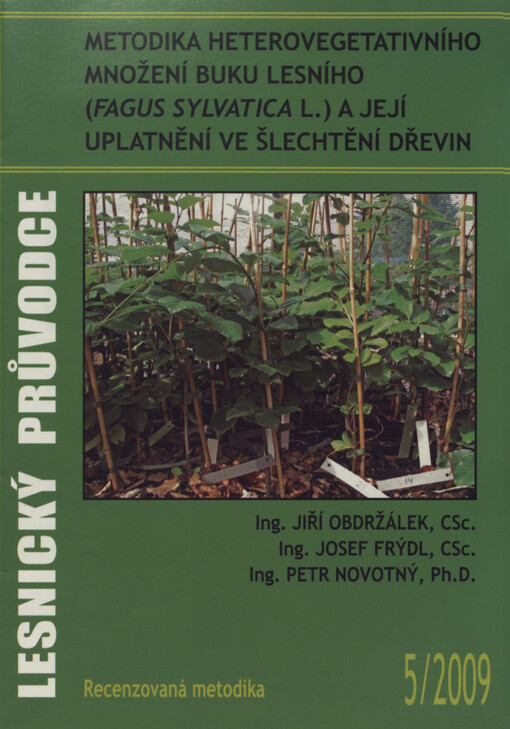 Metodika heterovegetativního množení buku lesního (Fagus sylvatica L.) a její uplatnění ve šlechtění dřevin: recenzovaná metodika