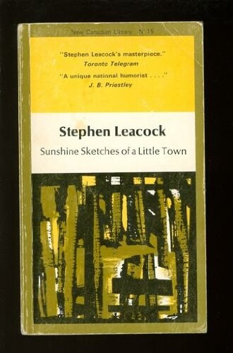 Sunshine Sketches of a Little Town (New Canadian Library Classic N15)