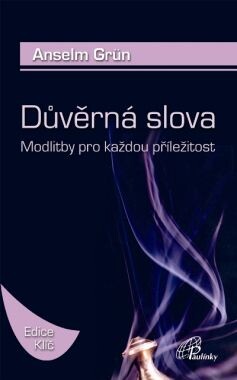 Důvěrná slova : modlitby pro každou příležitost, 1. vyd.