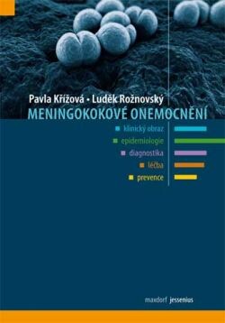 Meningokokové onemocnění : klinický obraz, epidemiologie, diagnostika, léčba a prevence