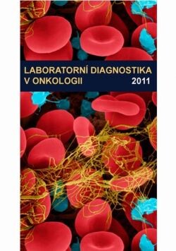 Laboratorní diagnostika v onkologii 2011; Sborník edukativních příspěvků stejnojmenné konference pořádané Masarykovým onkologickým ústavem a Českou asociací sester pod záštitou Masarykovy univerzity