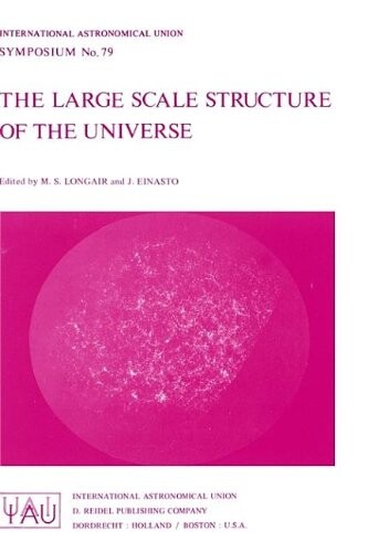 The Large Scale Structure of the Universe (International Astronomical Union Symposia)