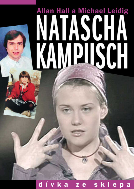 Natascha Kampusch: dívka ze sklepa