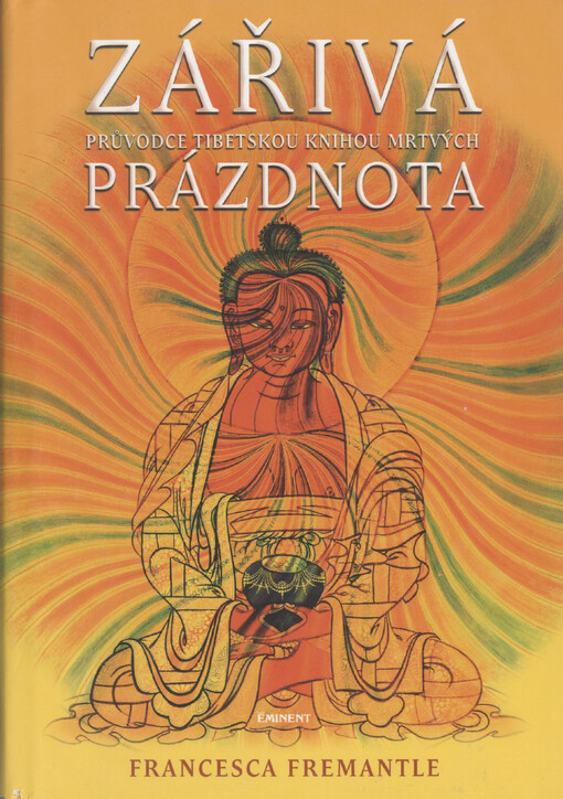 Zářivá prázdnota: průvodce Tibetskou knihou mrtvých