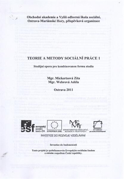 Teorie a metody sociální práce 1 :studijní opora pro kombinovanou formu studia