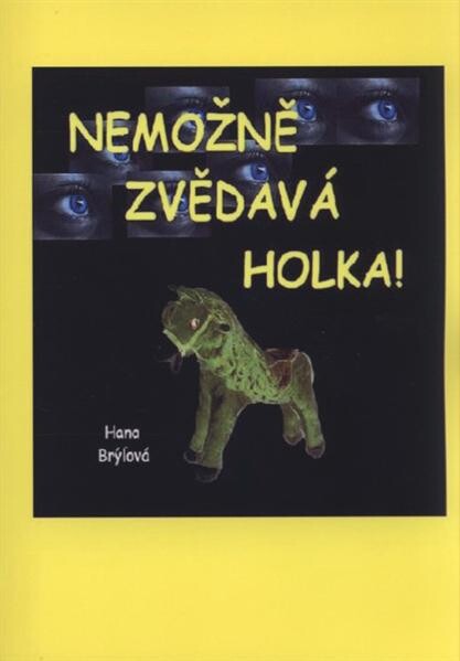 Nemožně zvědavá holka!