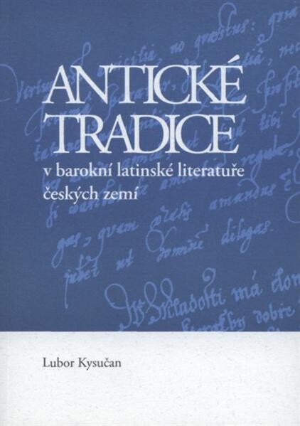 Antické tradice v barokní latinské literatuře českŽch zemí 