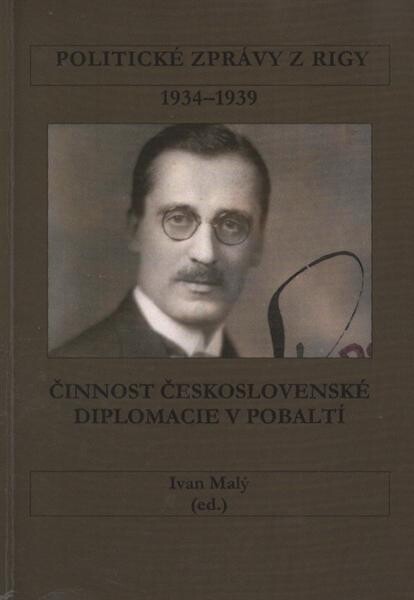Politické zprávy z Rigy 1934-1939 : činnost československé diplomacie v Pobaltí