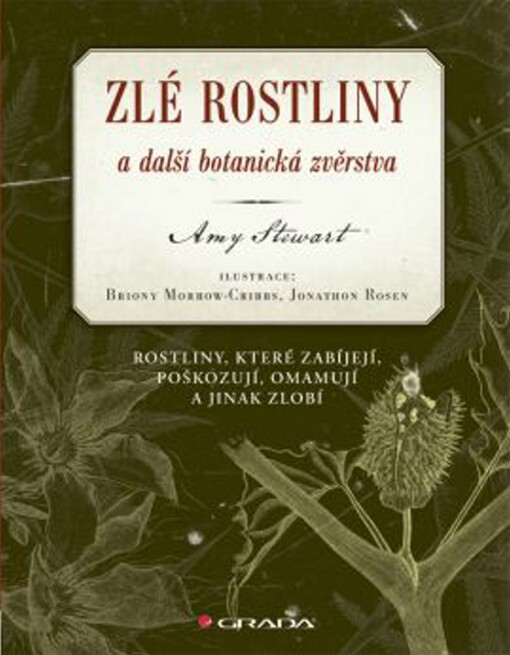 Zlé rostliny a další botanická zvěrstva : rostliny, které zabíjejí, poškozují, omamují a jinak zlobí