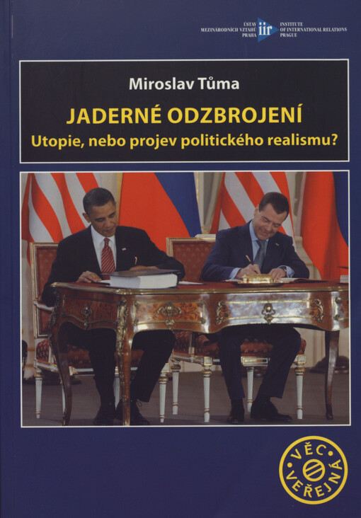 Jaderné odzbrojení : utopie, nebo projev politického realismu?
