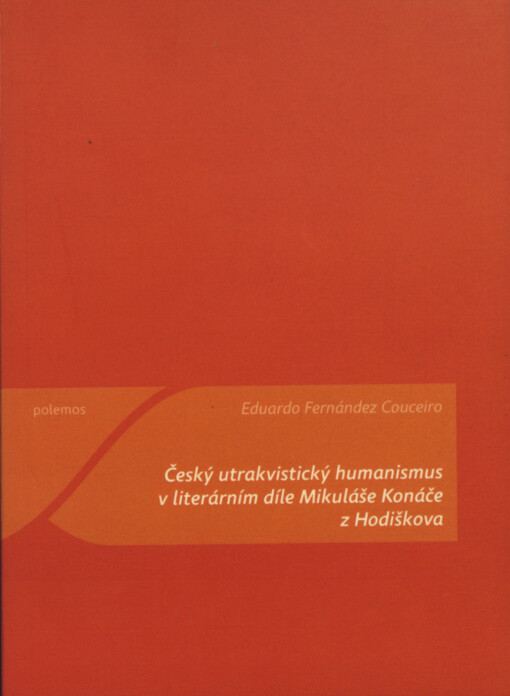 Český utrakvistický humanismus v literárním díle Mikuláše Konáče z Hodiškova