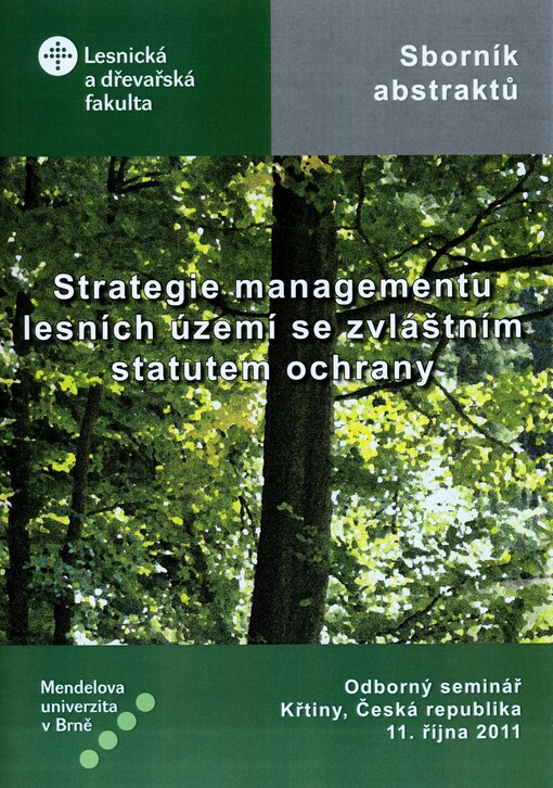 Strategie managementu lesních území se zvláštním statutem ochrany : (odborný seminář) : Křtiny, 11. října 2011 : [sborník abstraktů]