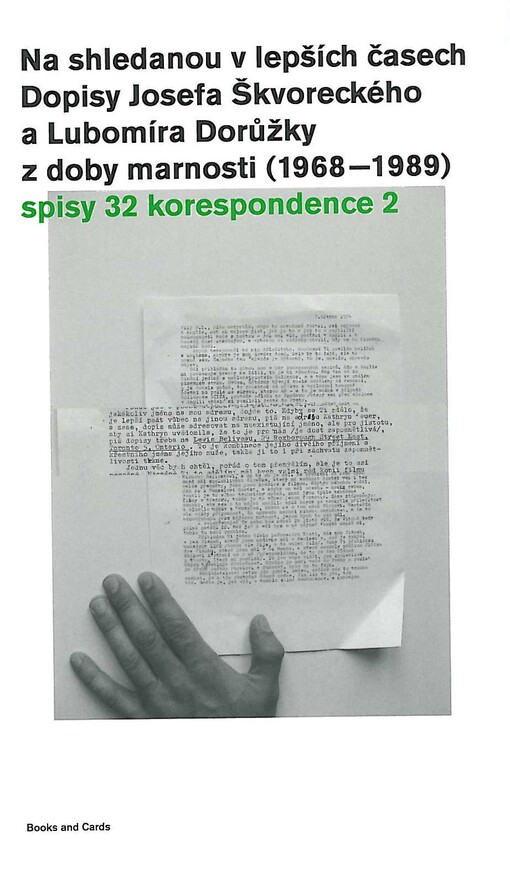 Na shledanou v lepších časech: dopisy Josefa Škvoreckého a Lubomíra Dorůžky z doby marnosti (1968-1989)
