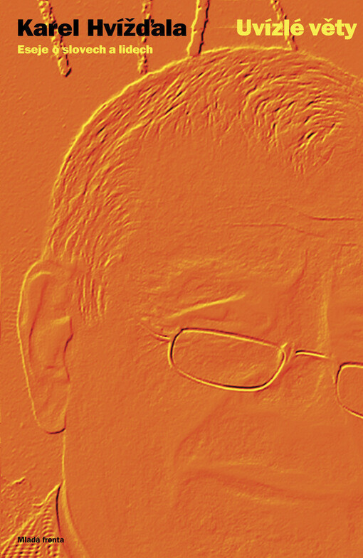 Hvížďala Karel: Uvízlé věty - Eseje o slovech a lidech