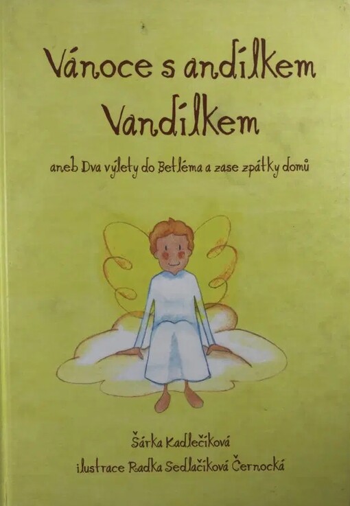 Vánoce s andílkem Vandílkem, aneb, Dva výlety do Betléma a zase zpátky domů