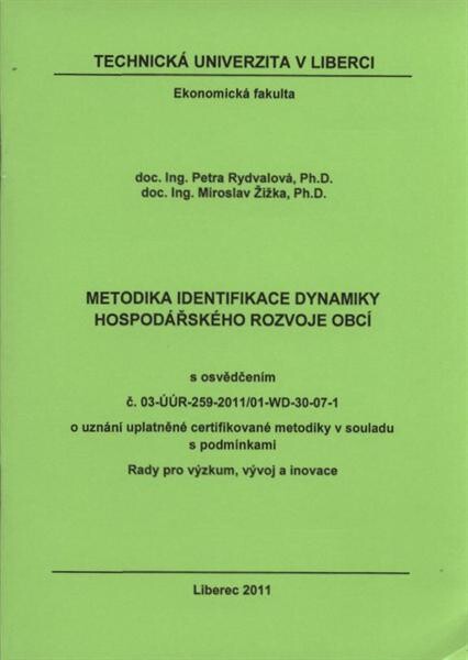 Metodika identifikace dynamiky hospodářského rozvoje obcí : s osvědčením č. 03-ÚÚR-259-2011/01-WD-30-07-1 o uznání uplatněné certifikované metodiky v souladu s podmínkami Rady pro výzkum, vývoj a inovace