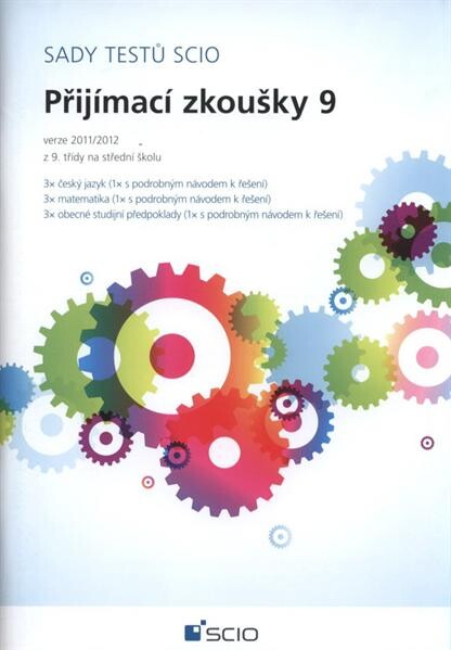 Sady testů Scio. Z 9. třídy na střední školu. Přijímací zkoušky 9 - verze 2011/2012