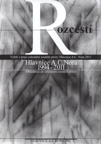Rozcestí: Ahoj : Přílet : výběr z prací celostátní soutěže prózy Hlavnice A.C. Nora 2011