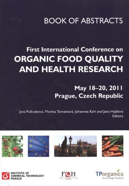 First International Conference on Organic Food Quality and Health Research : May 18-20, 2011, Prague, Czech Republic : book of abstracts