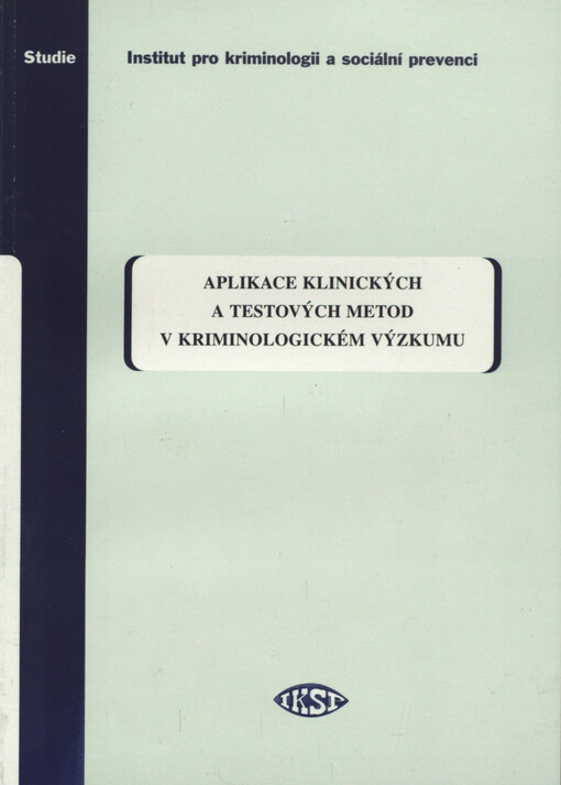 Aplikace klinických a testových metod v kriminologickém výzkumu