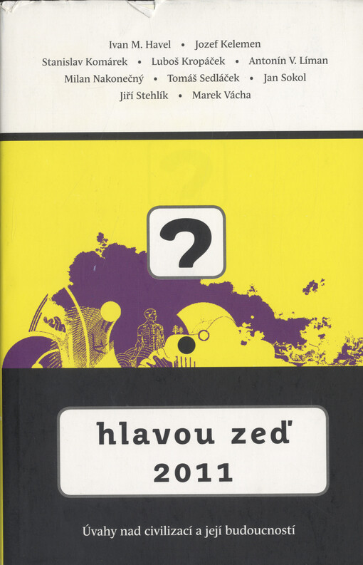 Hlavou zeď 2011: úvahy nad civilizací a její budoucností