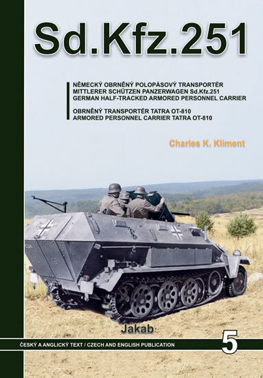 Mittlerer Schützenpanzerwagen Sd.Kfz.251 :německý obrněný polopásový transportér Sd.Kfz.251 : obrněný transportér Tatra OT-810 = German half-tracked armored personnel carrier Sd.Kfz.251 : armored personbnel [sic] carrier Tatra OT-810