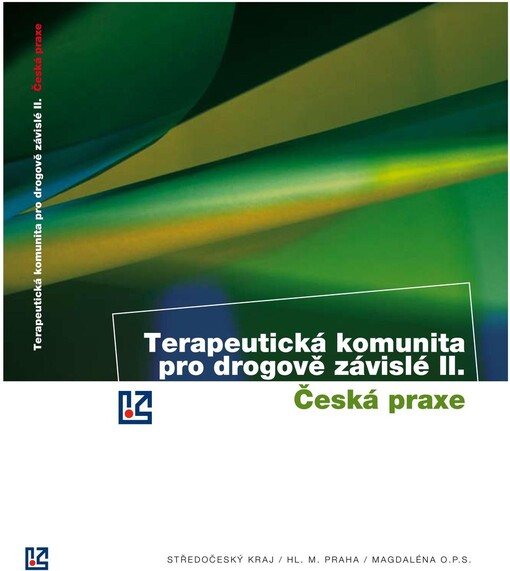 Terapeutická komunita pro drogově závislé. II. [díl], Česká praxe
