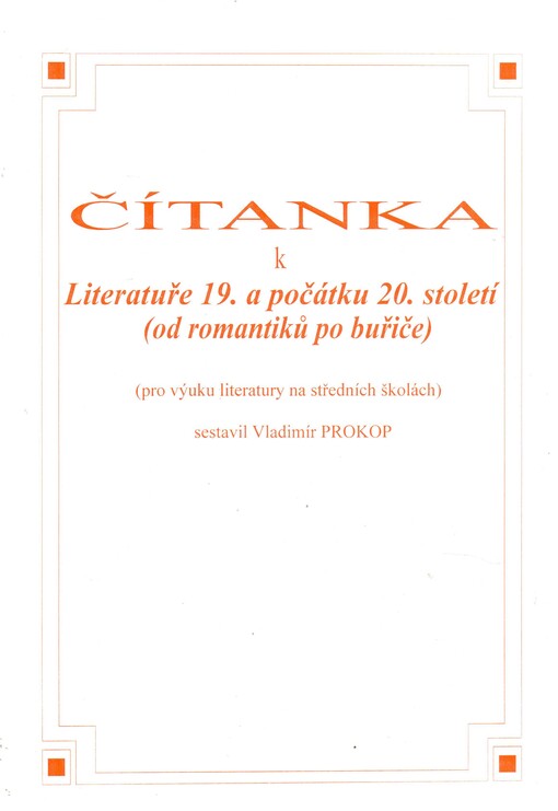 Čítanka k Literatuře 19. a počátku 20. století: (od romantiků po buřiče)