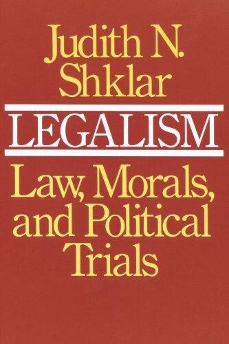 Legalism : law, morals, and political trials