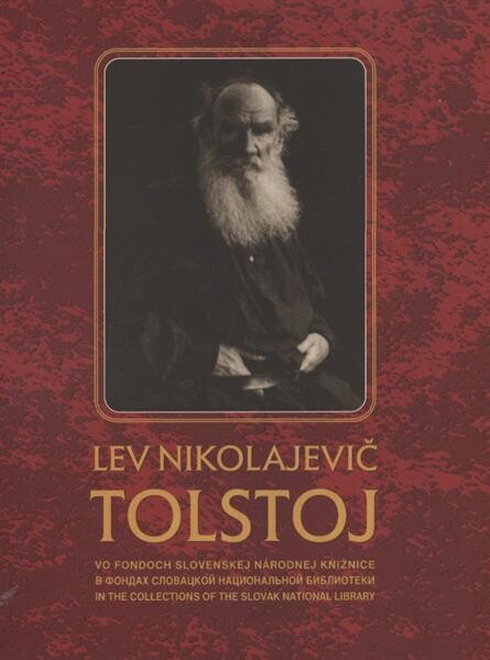 Lev Nikolajevič Tolstoj vo fondoch Slovenskej národnej knižnice = 