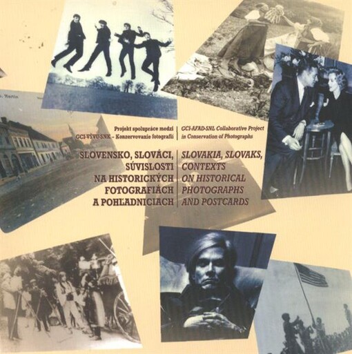 Slovensko, Slováci, súvislosti na historických fotografiách a pohľadniciach :[výstava historických fotografií a pohľadníc z fondov Slovenskej národnej knižnice] = Slovakia, Slovaks contexts on historical photographs and postcards : [exhibition of historical photographs and postcards from the collection of the Slovak National Library