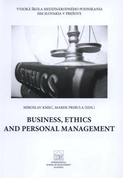 Business, ethics and personal management : [zborník príspevkov