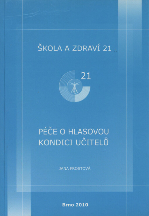 Škola a zdraví pro 21. století, 2010 :péče o hlasovou kondici učitelů